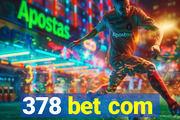 378 bet com